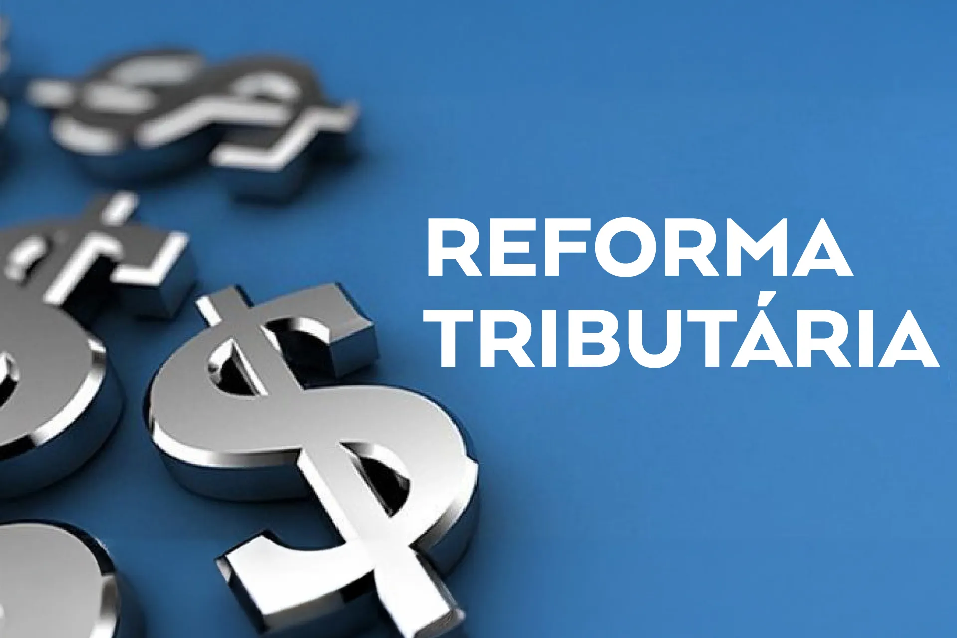 Reforma Tributária: por que sua empresa precisa se preparar agora para 2026